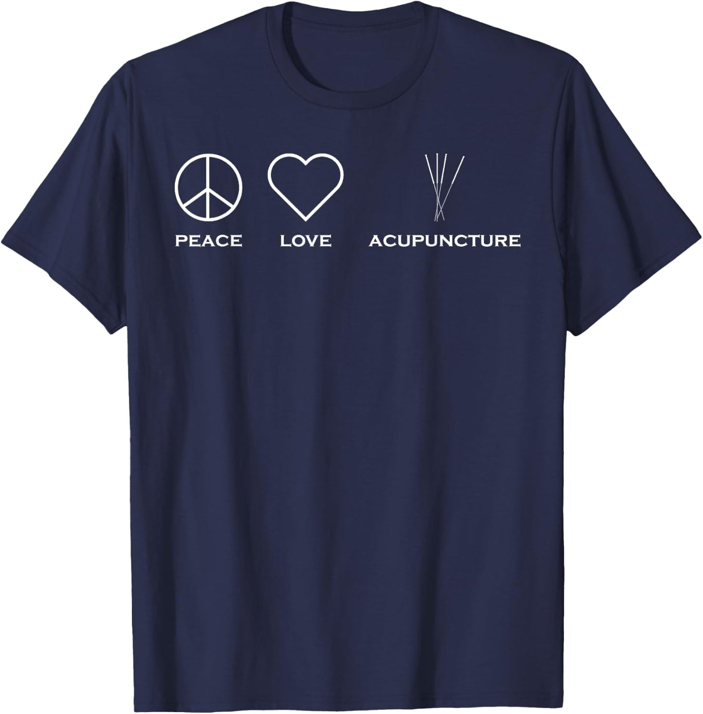 Peace Love Acupuncture Therapist T-Shirt - T-Shirt | Navy