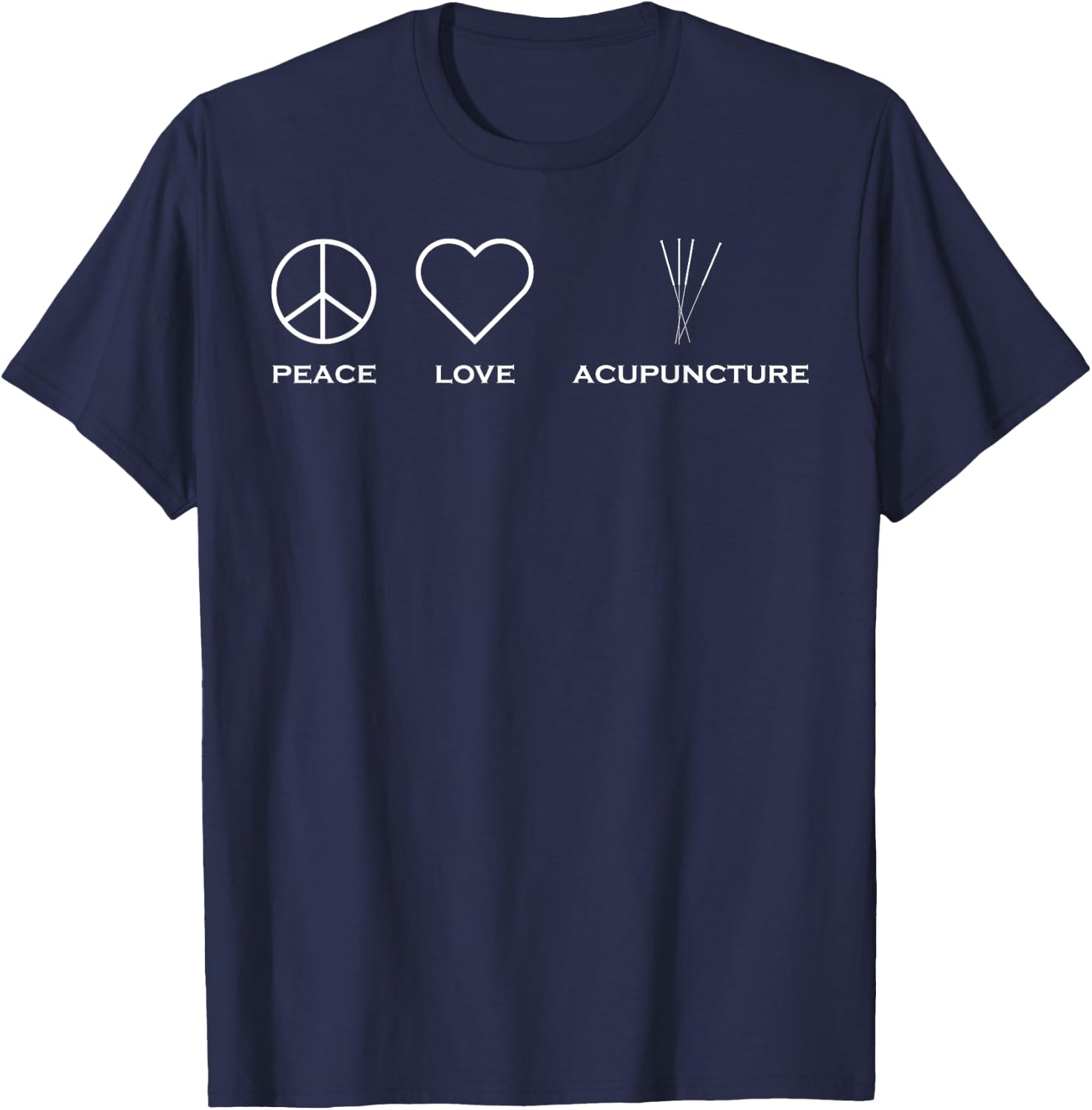 Peace Love Acupuncture Therapist T-Shirt - T-Shirt | Navy