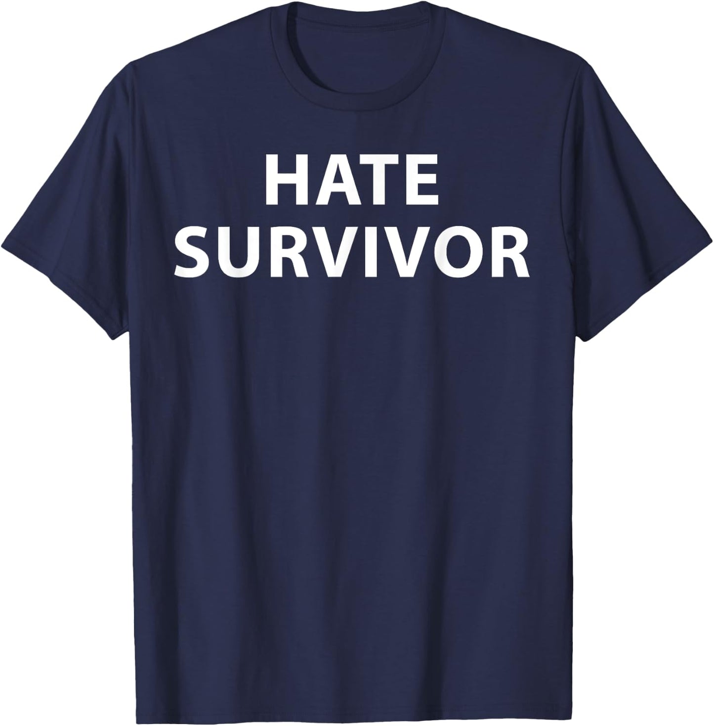 Hate Survivor Funny T-Shirt - T-Shirt | Navy