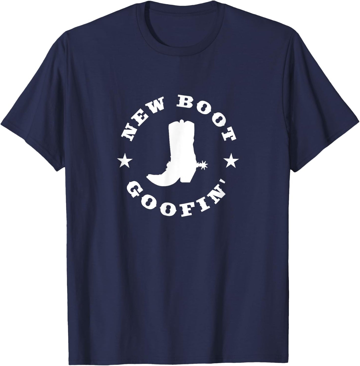 Funny New Boot Goofin Cowboy Boot Meme quote T-Shirt - T-Shirt | Navy