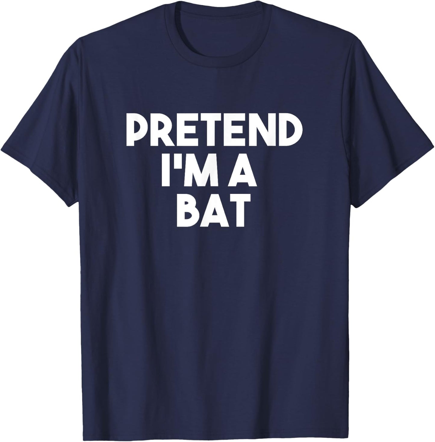 Pretend I'm a Bat Funny Lazy Halloween Costume T-Shirt - T-Shirt | Navy