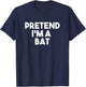 Pretend I'm a Bat Funny Lazy Halloween Costume T-Shirt - T-Shirt | Navy