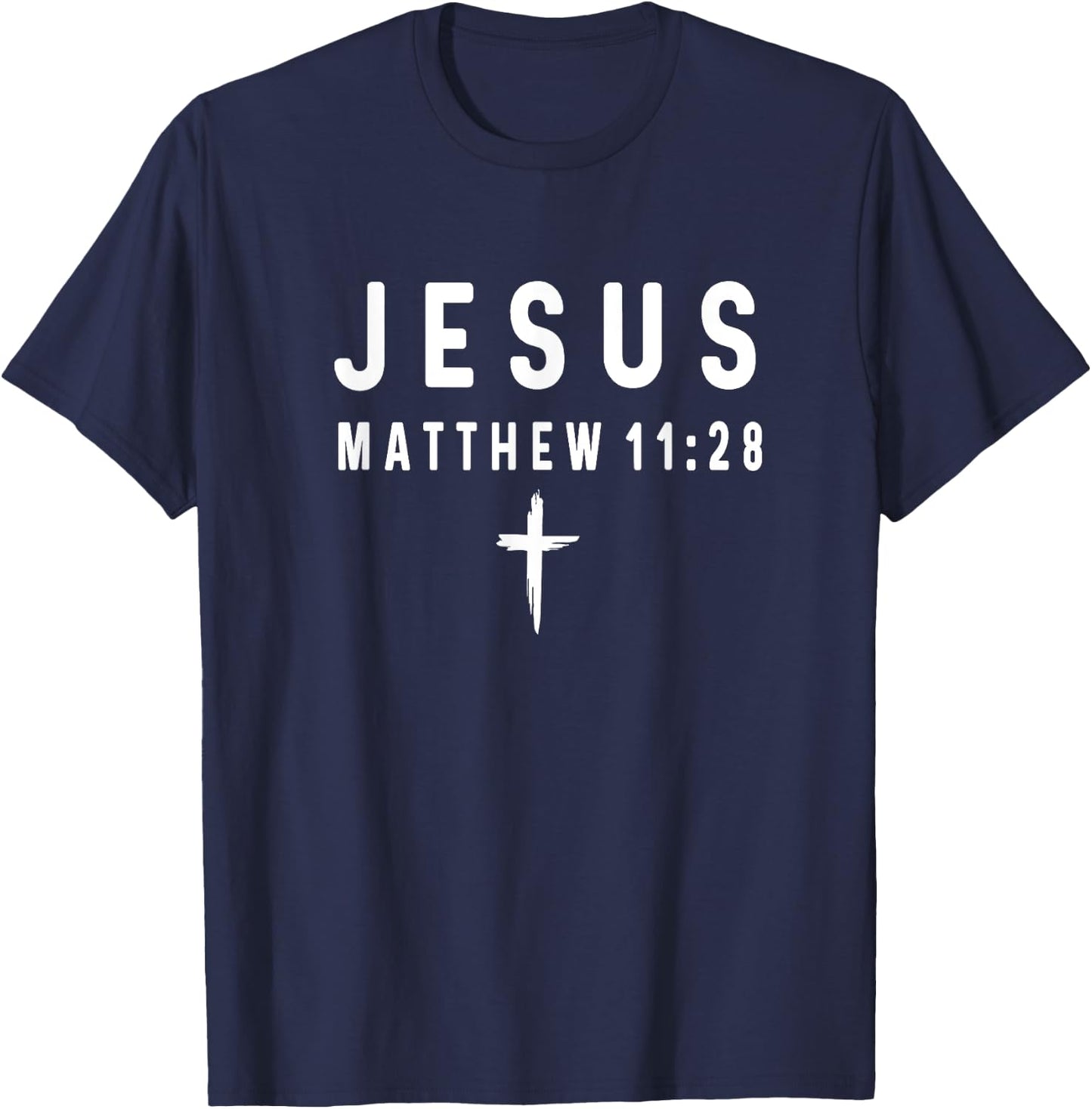 Matthew 11:28 11 28 Faith - God Jesus Religious Christian T-Shirt - T-Shirt | Navy