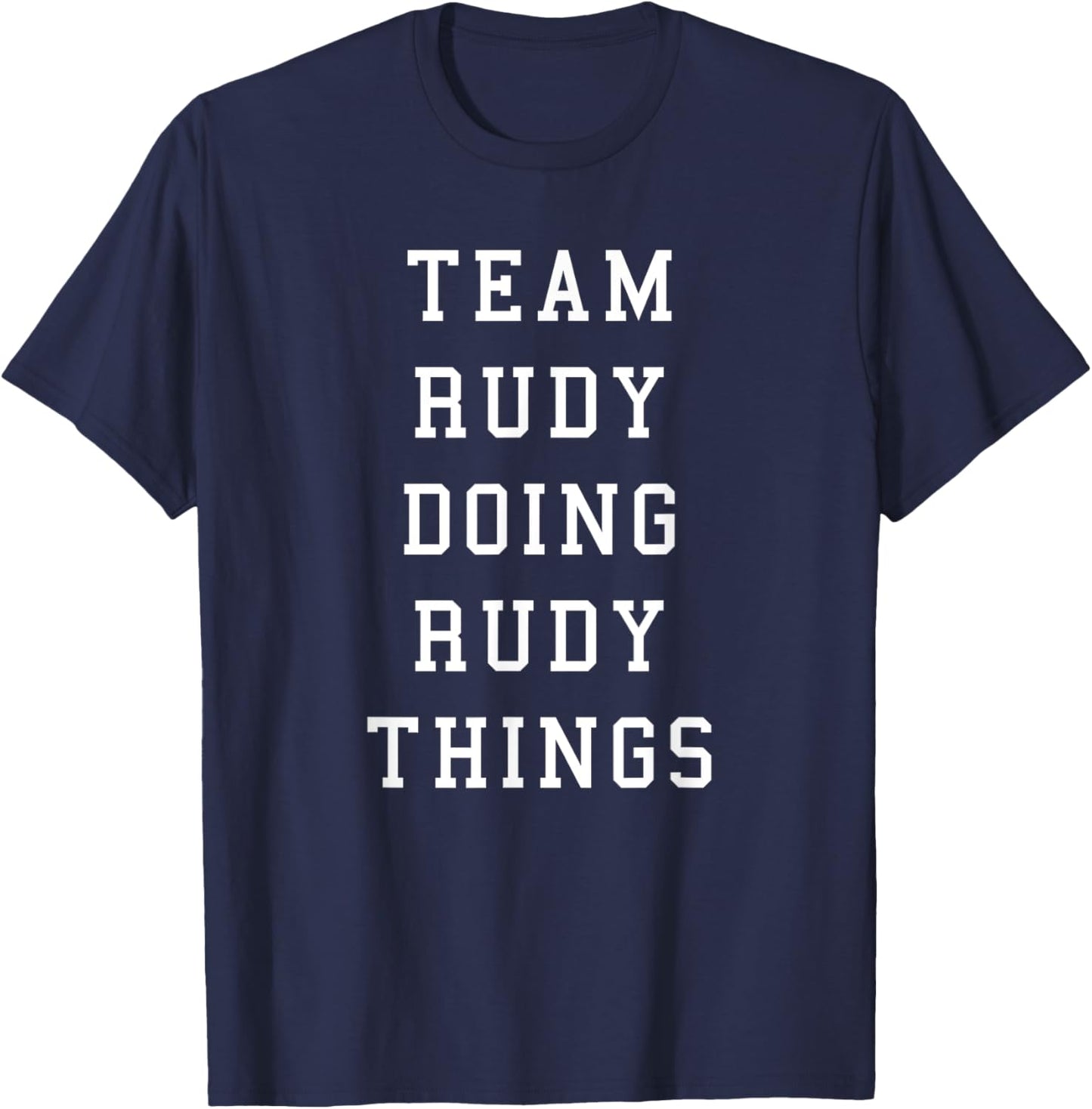 Funny Team Rudy Doing Rudy Things T-Shirt - T-Shirt | Navy