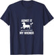 Admit It You Want To Hold My Weiner Funny Dachshund Lover T-Shirt - T-Shirt | Navy