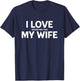 I Love Hunting More Than My Wife T-Shirt - T-Shirt | Navy