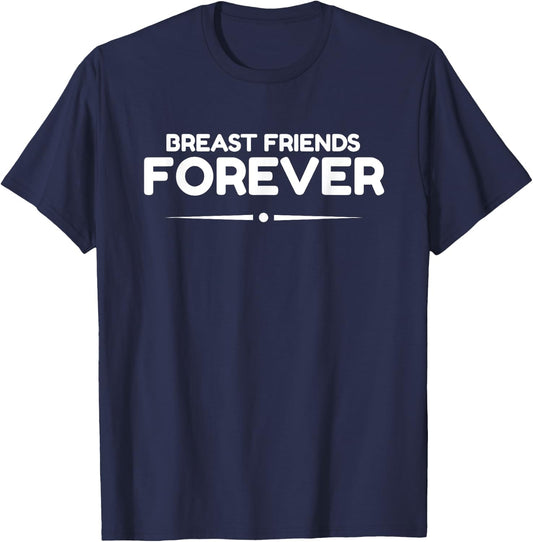 Breast Friends Forever, Breast Cancer Awareness T-Shirt - T-Shirt | Navy