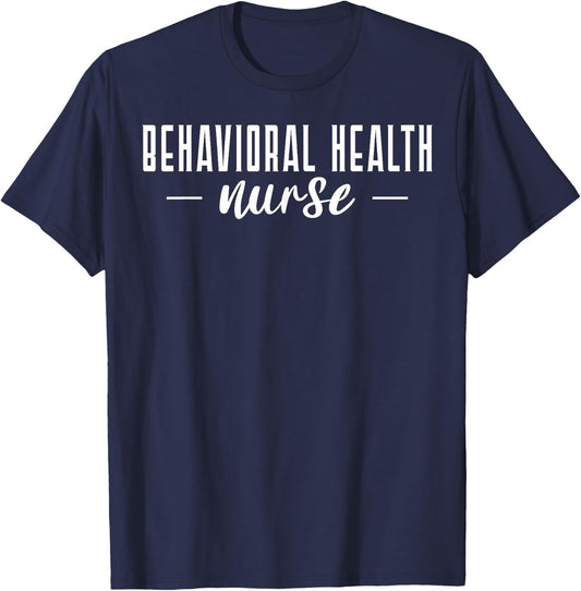 Behavioral Health Nurse Nursing T-Shirt - T-Shirt | Navy