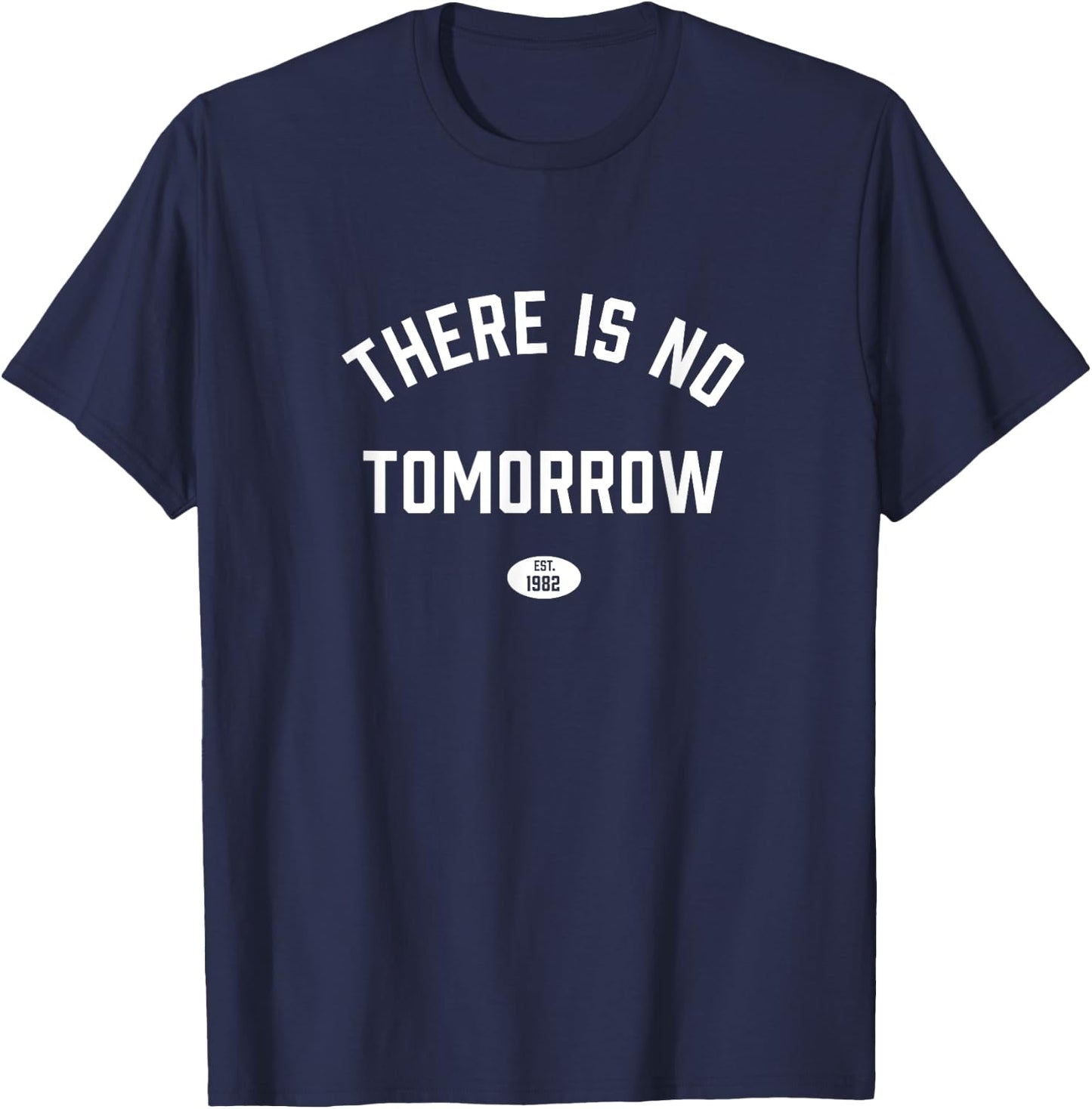 There Is No Tomorrow Personal Trainer Gym Boxing Workout T-Shirt - T-Shirt | Navy