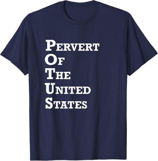 Pervert Of The United States Funny Perv Pervert T-Shirt - T-Shirt | Navy
