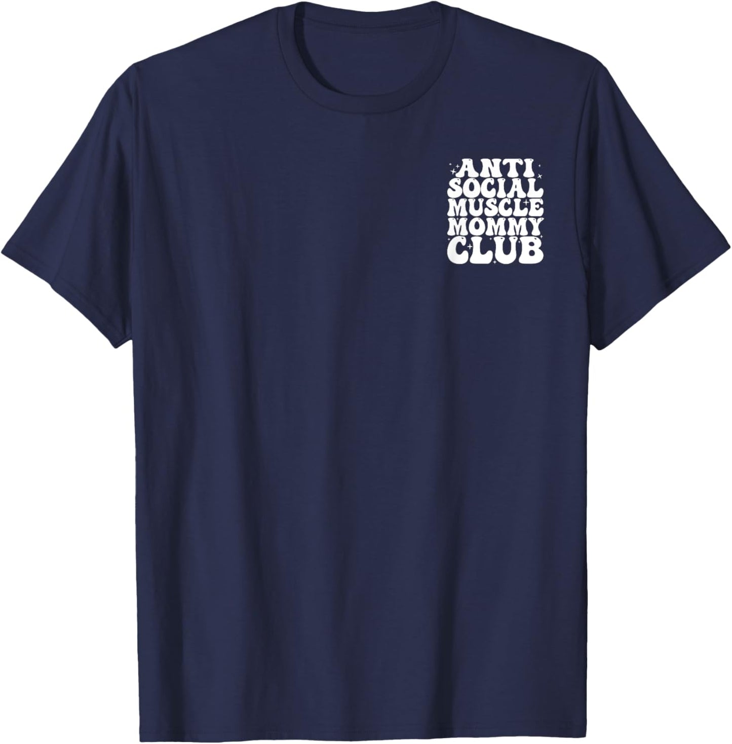 Anti Social Muscle Mommy Club Groovy Pump Cover Funny T-Shirt - T-Shirt | Navy