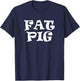 Fat Pig T-Shirt - T-Shirt | Navy