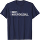 Cool Pickleball Coach With Saying I Can't I Have Pickleball T-Shirt - T-Shirt | Navy