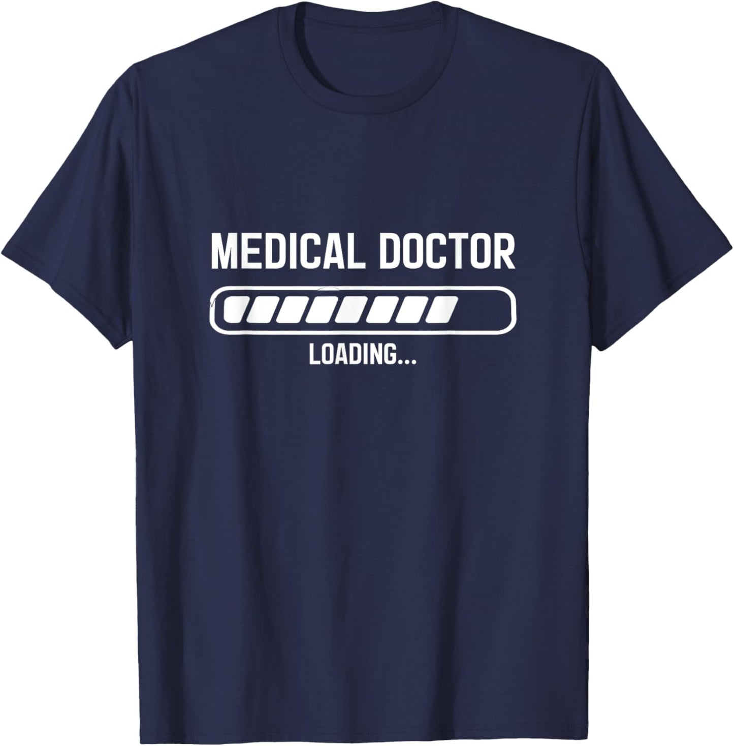 Medical Doctor Loading Funny Med Student T-Shirt - T-Shirt | Navy