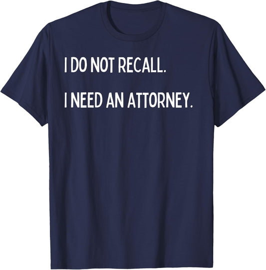 I do not recall. I need an attorney. T-Shirt - T-Shirt | Navy