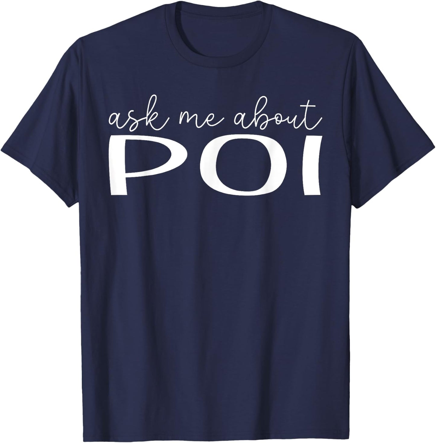 Ask Me About Poi - Funny Poi Food Lover T-Shirt - T-Shirt | Navy