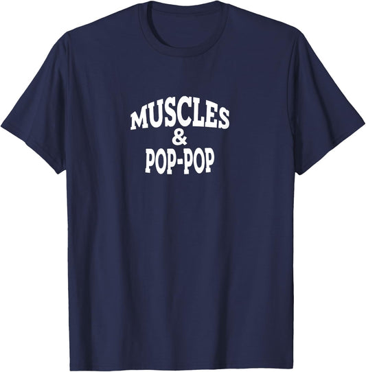 Muscles and Pop-pop T-Shirt - T-Shirt | Navy