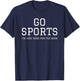 Funny Game Day Event Go Sports I'm Just Here For The Beer T-Shirt - T-Shirt | Navy