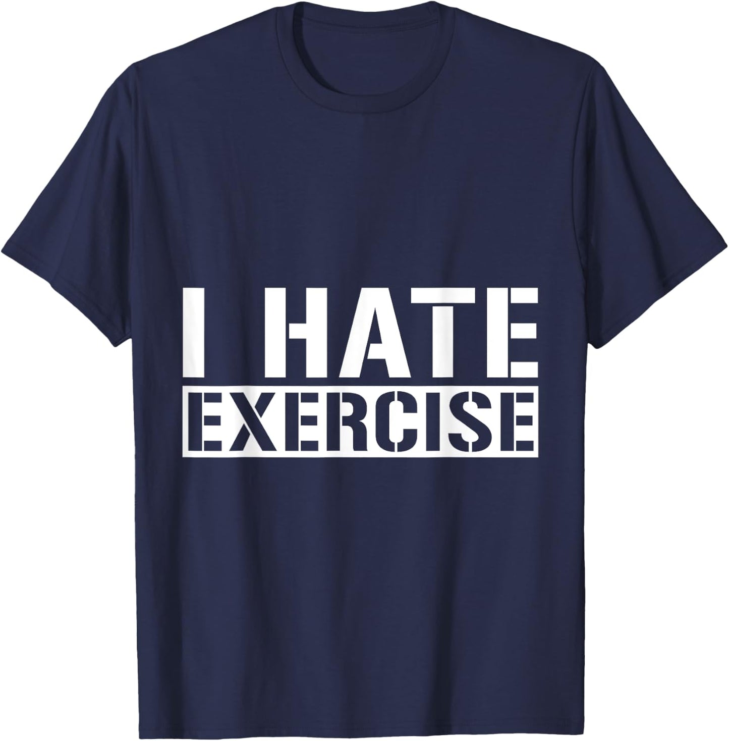 I Hate Exercise T-Shirt - T-Shirt | Navy