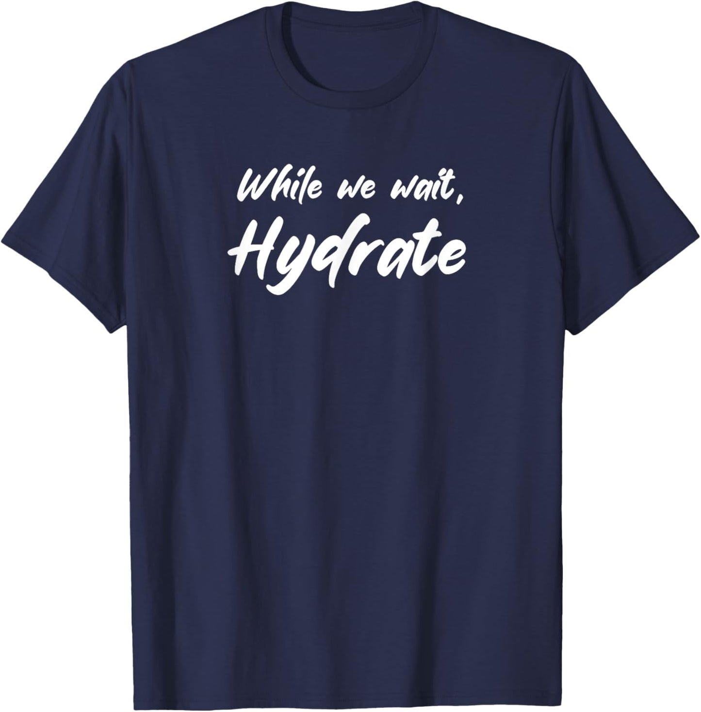 While We Wait Hydrate T-Shirt - T-Shirt | Navy