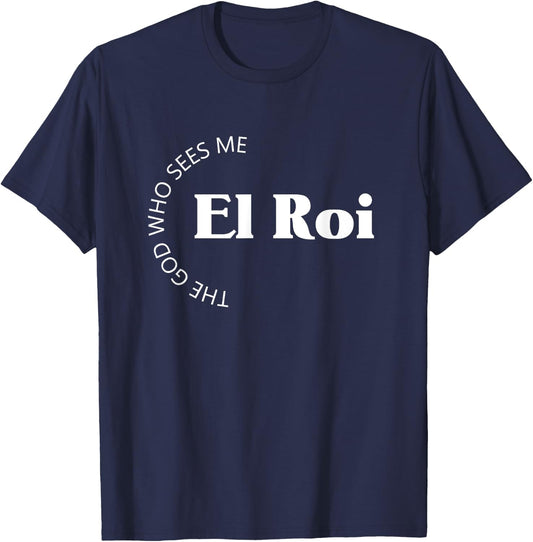El Roi The God Who Sees Me Gift Believers Encouragement T-Shirt - T-Shirt | Navy