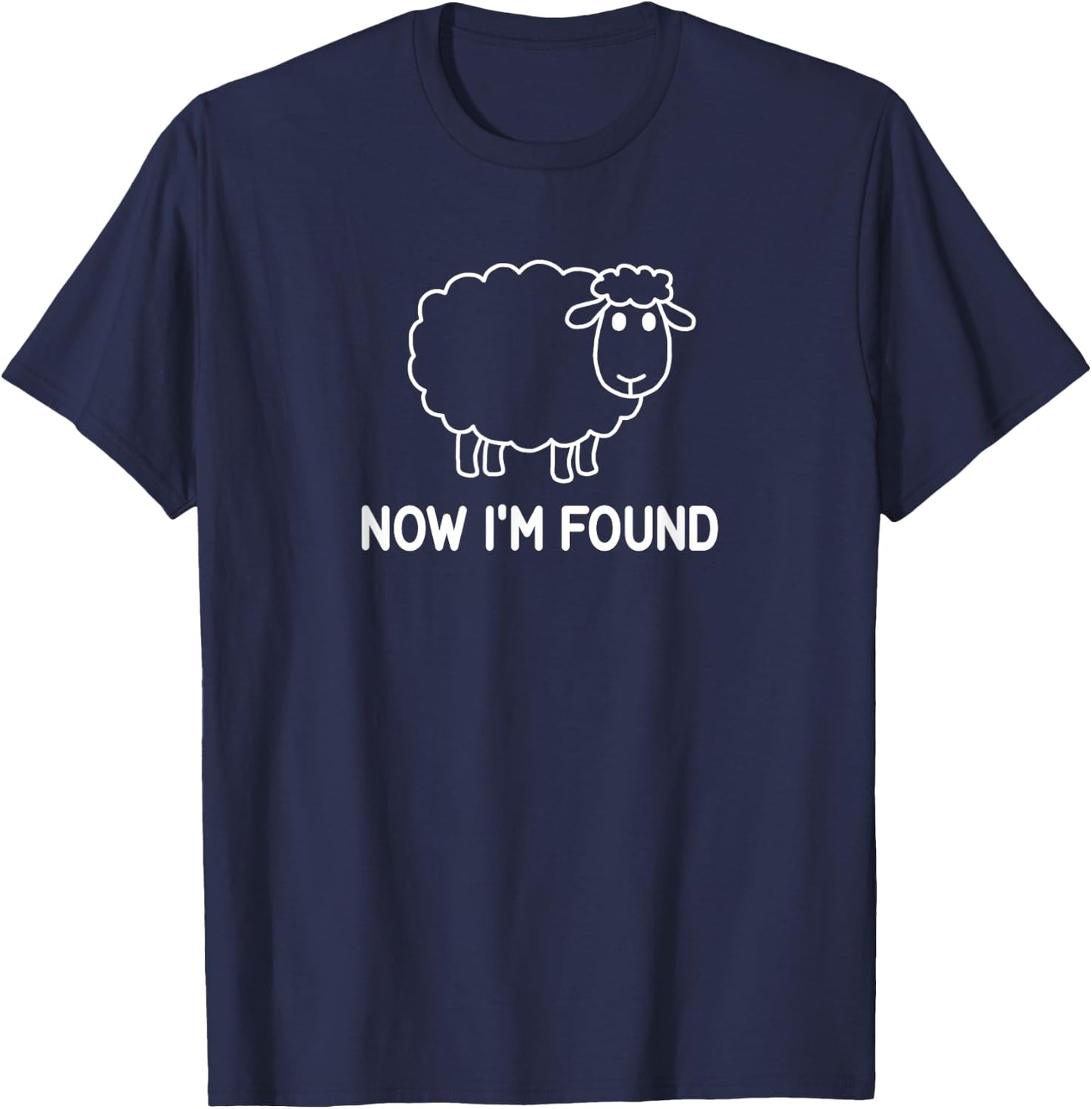 Sheep, Now I'm Found, Faith, Christian, Life Quotes T-Shirt - T-Shirt | Navy