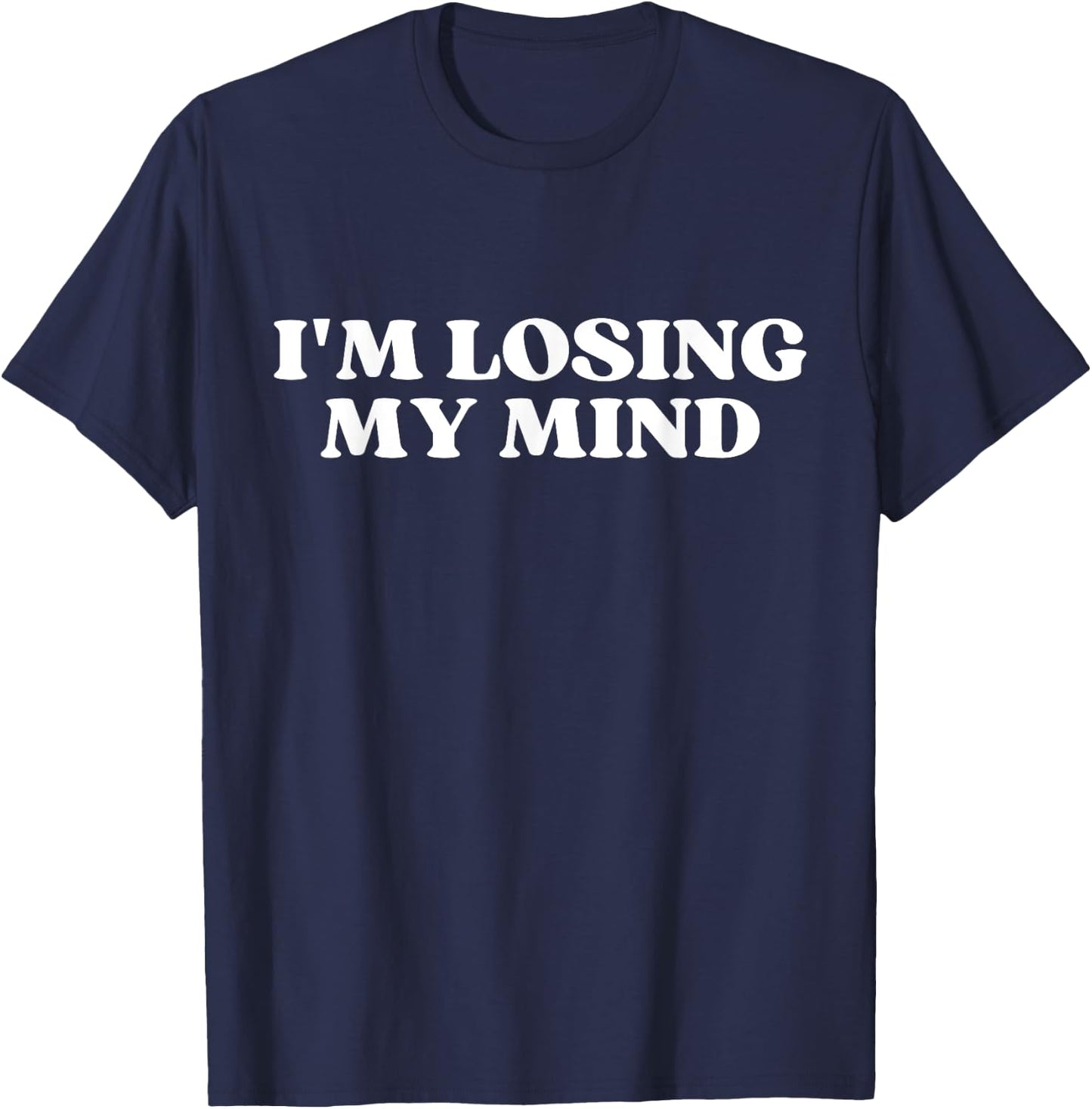 I'm Losing My Mind Y2k Aesthetic T-Shirt - T-Shirt | Navy
