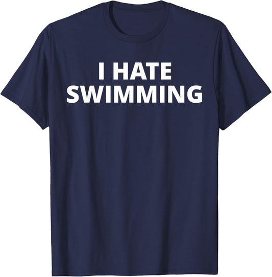 I Hate Swimming T-Shirt - T-Shirt | Navy