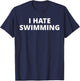 I Hate Swimming T-Shirt - T-Shirt | Navy