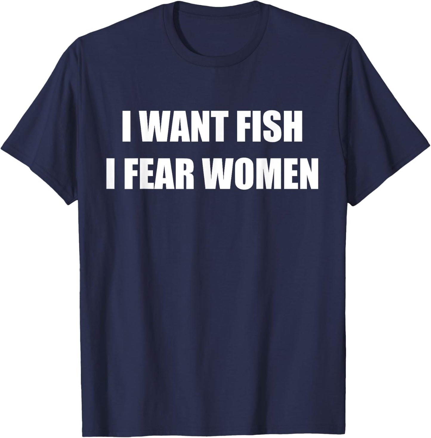 I Want Fish I Fear Women T-Shirt - T-Shirt | Navy