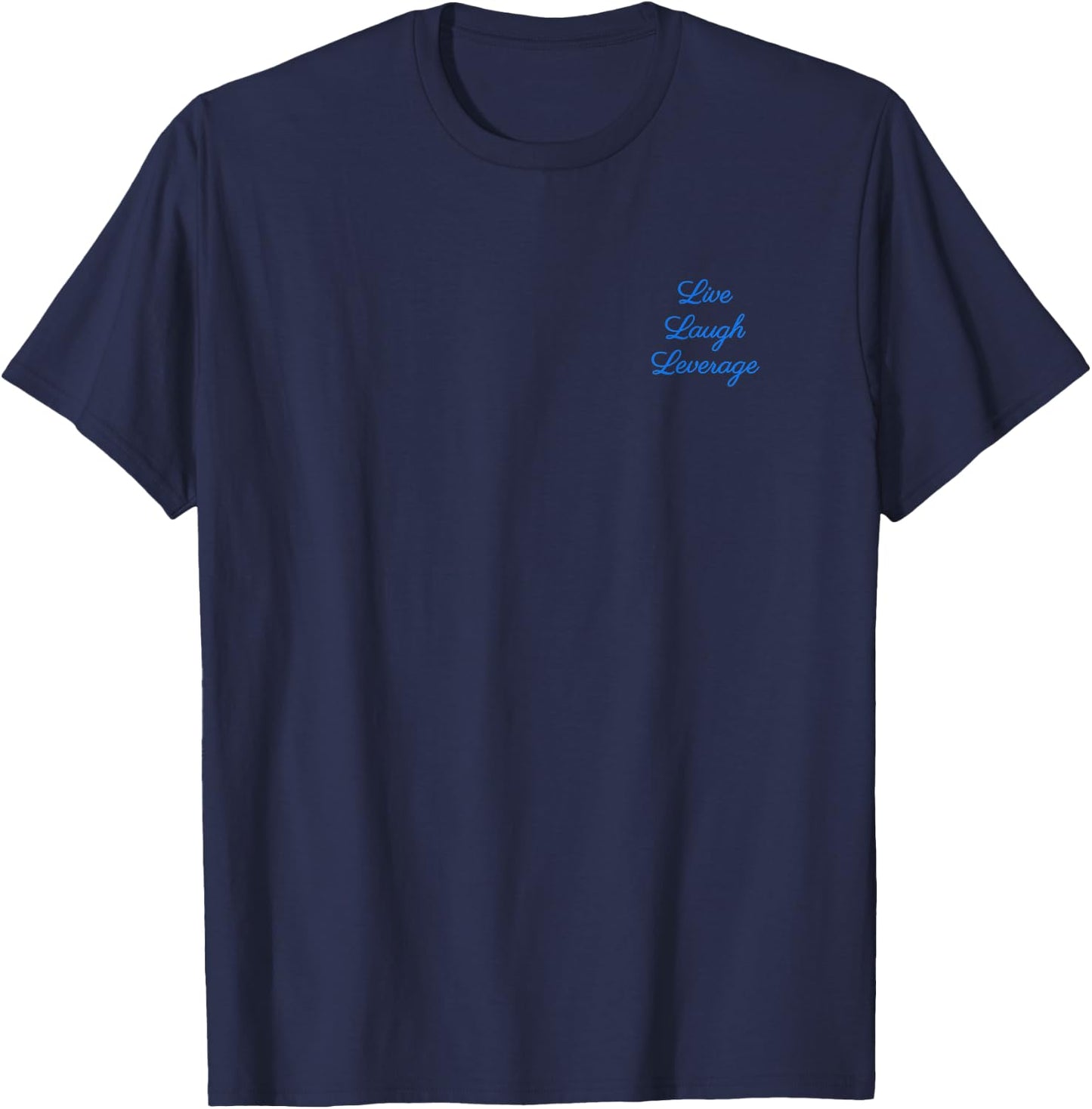 Live Laugh Leverage Finance Meme Funny DeFi T-Shirt - T-Shirt | Navy