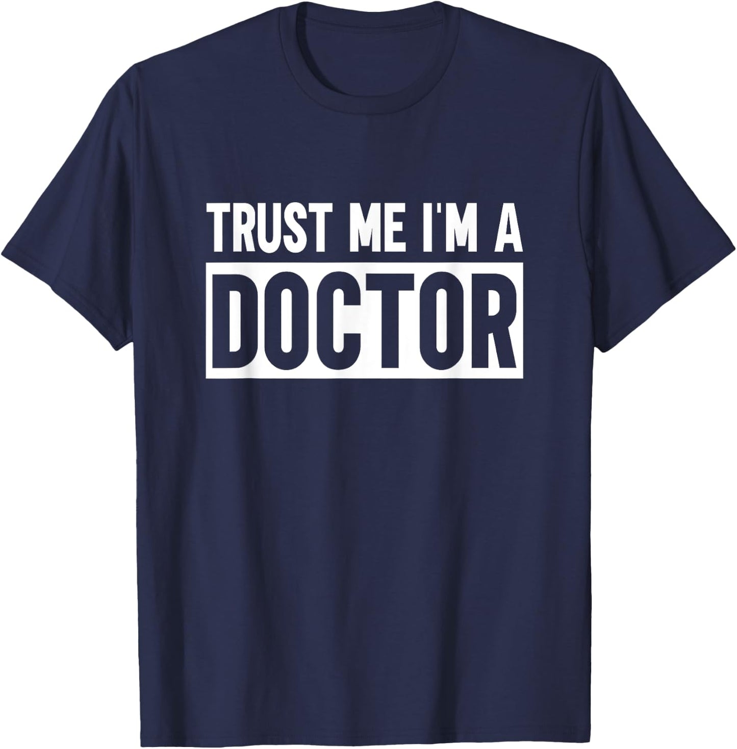 Trust me I'm a Doctor T-Shirt - T-Shirt | Navy
