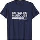Installing muscles funny gym lover workout gift T-Shirt - T-Shirt | Navy