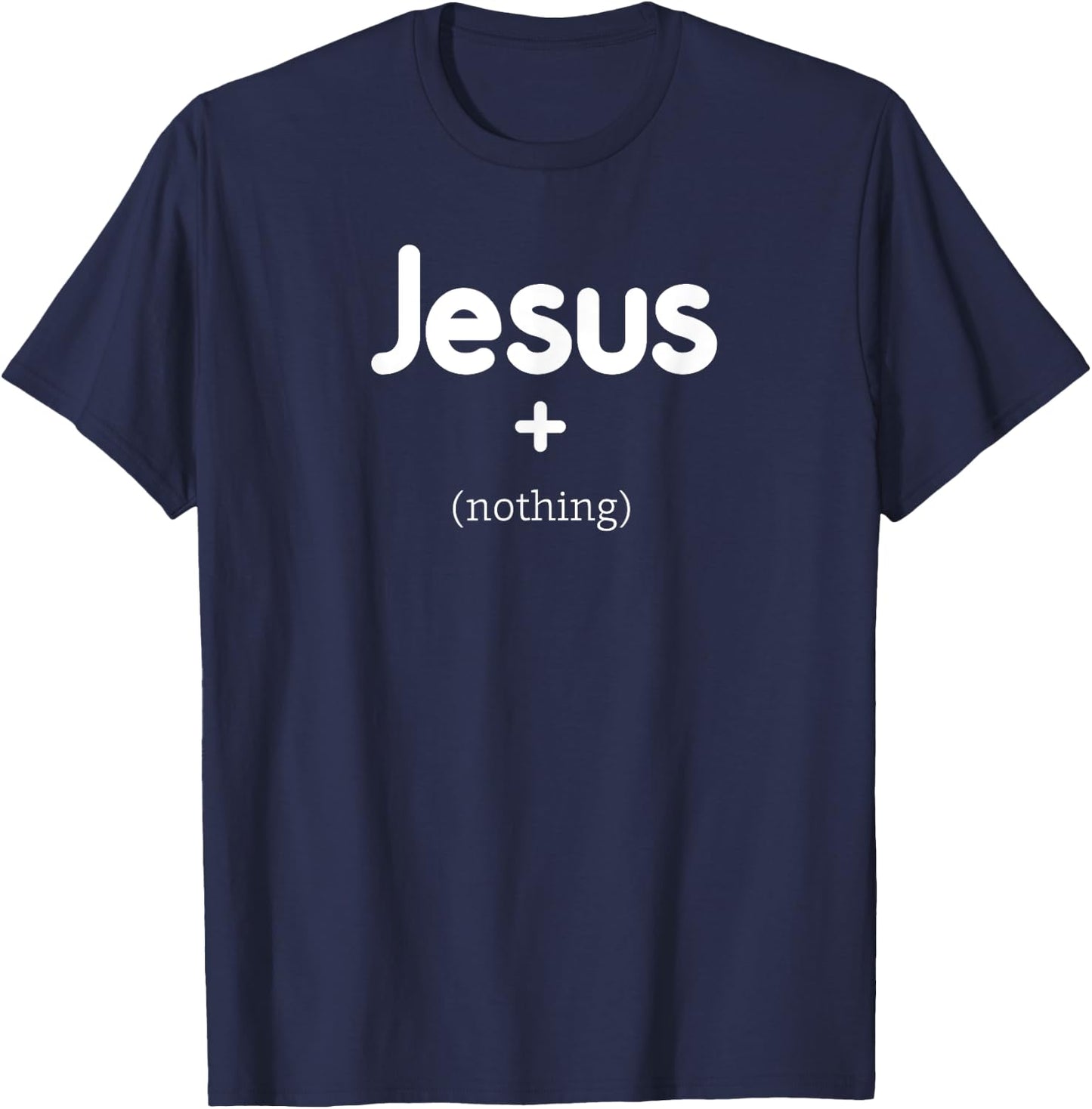 Jesus Plus Nothing T-Shirt - T-Shirt | Navy