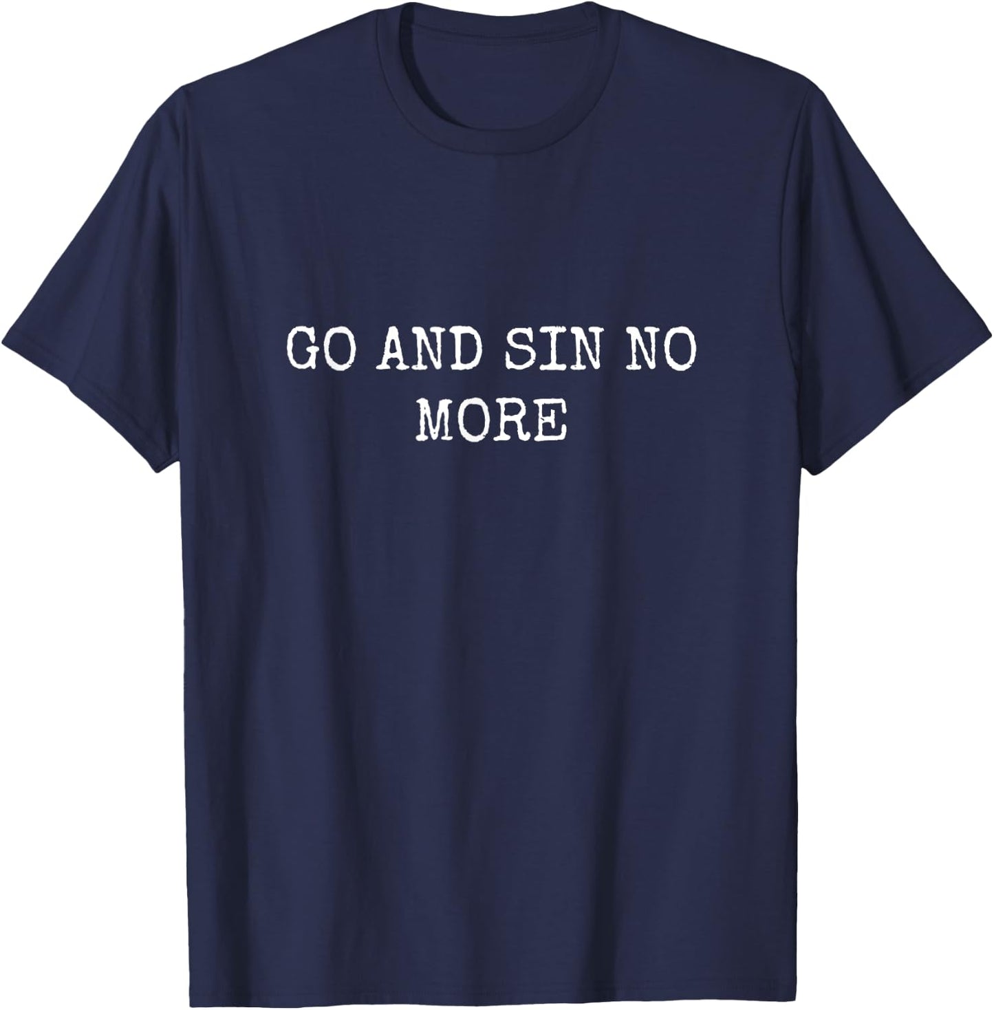 Go and Sin No More T-Shirt - T-Shirt | Navy