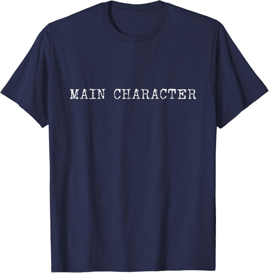 Main Character | Gaming Meme Viral Social Media Trending T-Shirt - T-Shirt | Navy