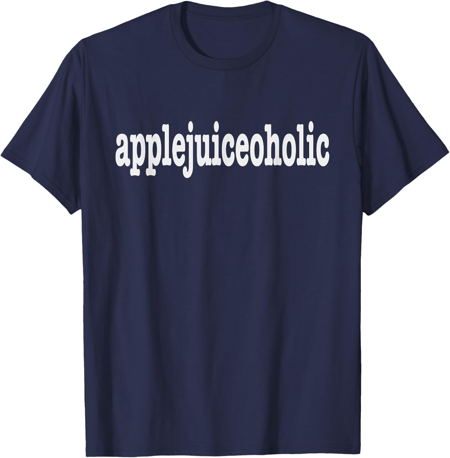 Apple Juice Lovers / Moms and Dads Funny 'Applejuiceoholic!' T-Shirt - T-Shirt | Navy