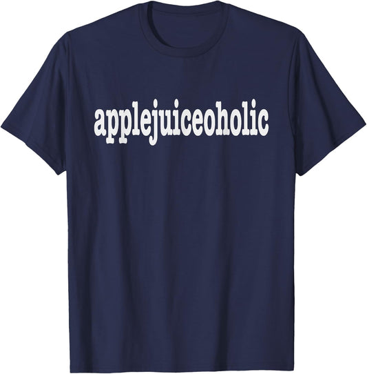 Apple Juice Lovers / Moms and Dads Funny 'Applejuiceoholic!' T-Shirt - T-Shirt | Navy