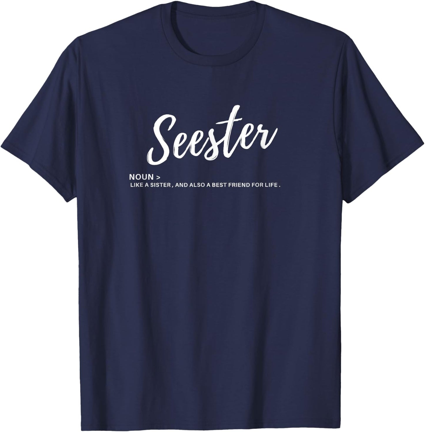 Funny Seester Definition Apparel awesome Gift T-Shirt - T-Shirt | Navy
