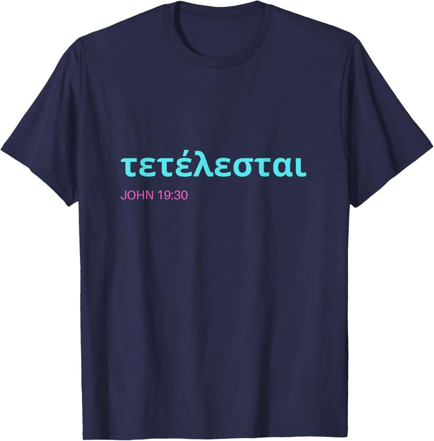 Tetelestai it is finished/It is finished Jesus Christ T-Shirt - T-Shirt | Navy