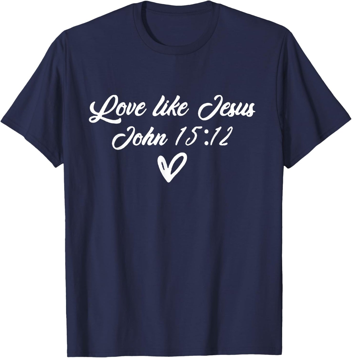 Love Like Jesus John 15:12 Bible Christian Front Back Design T-Shirt - T-Shirt | Navy