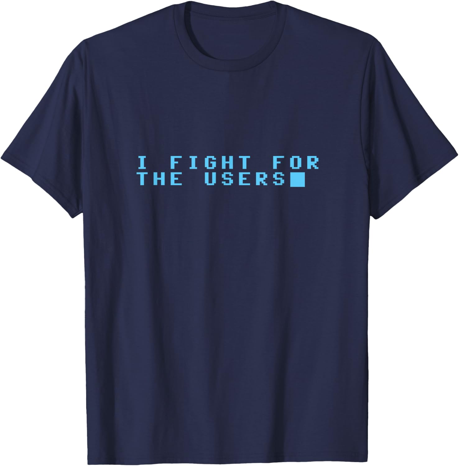 I fight for the Users · Retro Code Programmer T-Shirt - T-Shirt | Navy