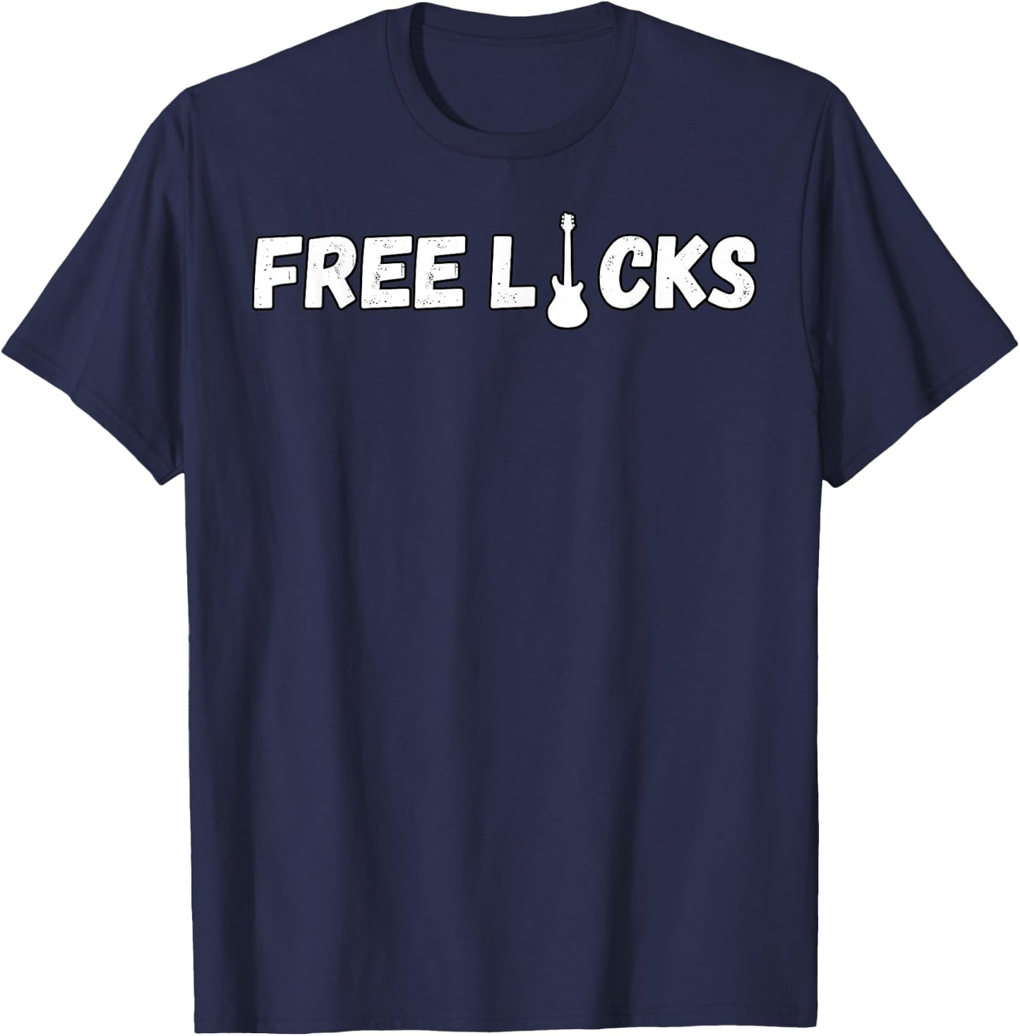 Free Licks Guitar Music Rock and Roll Musician Music Lovers T-Shirt - T-Shirt | Navy