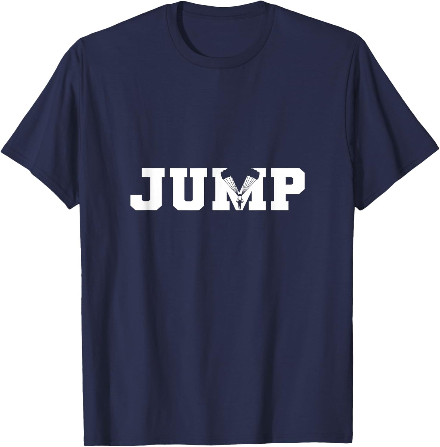 Jump. For Skydivers. Parachuting. Skydiving T-Shirt - T-Shirt | Navy