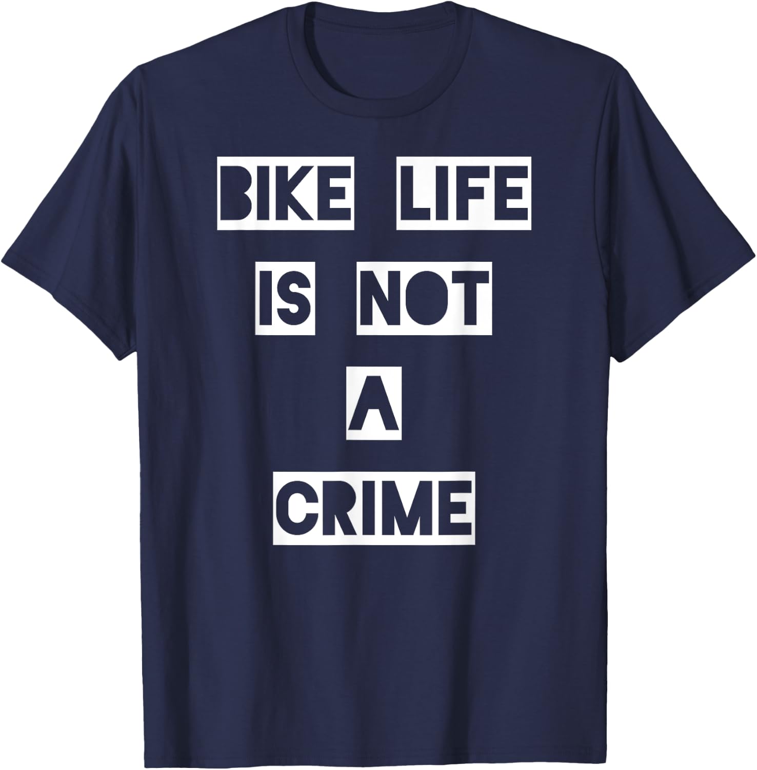 Bike Life Is Not a Crime T-Shirt - T-Shirt | Navy
