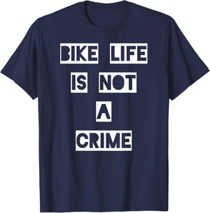 Bike Life Is Not a Crime T-Shirt - T-Shirt | Navy