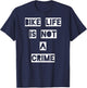 Bike Life Is Not a Crime T-Shirt - T-Shirt | Navy