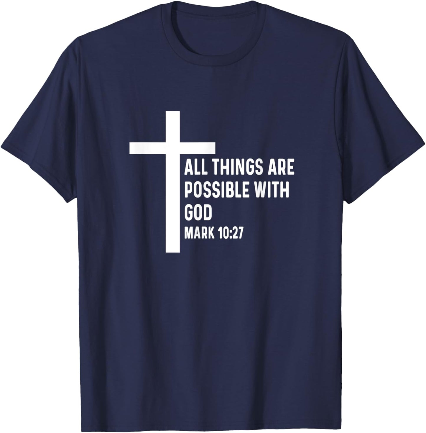 Mark 10:27 10 27 God Jesus Religious Quote Christian Cross T-Shirt - T-Shirt | Navy