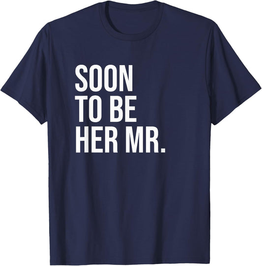 Soon To Be Her Mr Future Husband Gifts From Bride T-Shirt - T-Shirt | Navy