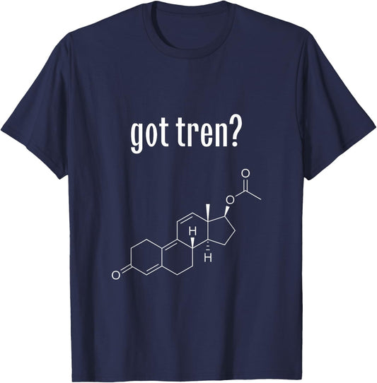 Royal Gains Apparel Got Tren? Trenbolone Acetate Funny Gym T-Shirt - T-Shirt | Navy